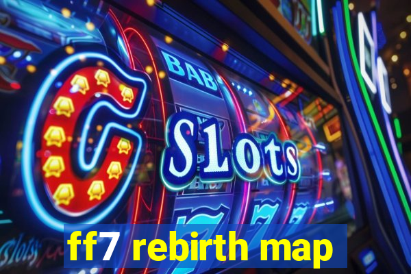 ff7 rebirth map